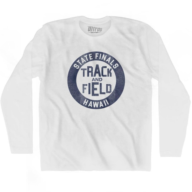 Hawaii State Finals Track and Field Adult Cotton Long Sleeve T-shirt - White