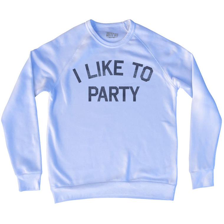 I Like To Party Adult Tri-Blend Sweatshirt - White