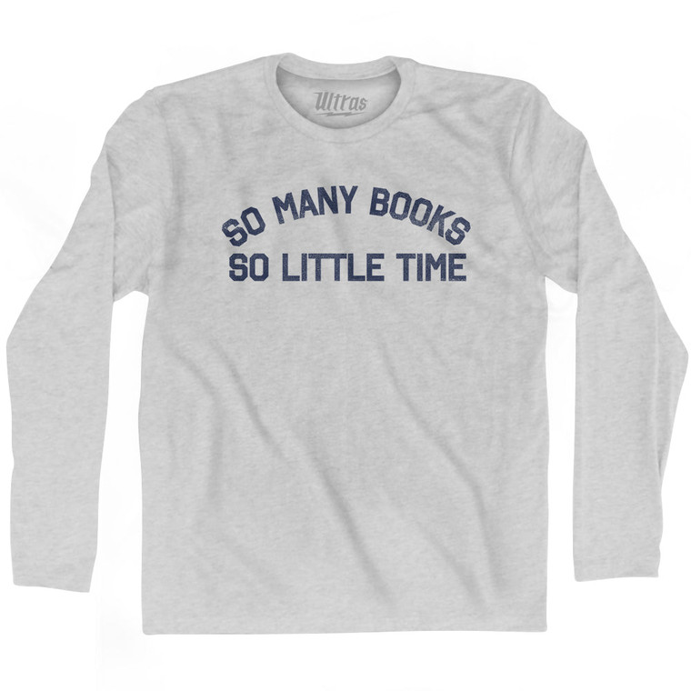 So Many Books So Little Time Adult Cotton Long Sleeve T-shirt - Grey Heather