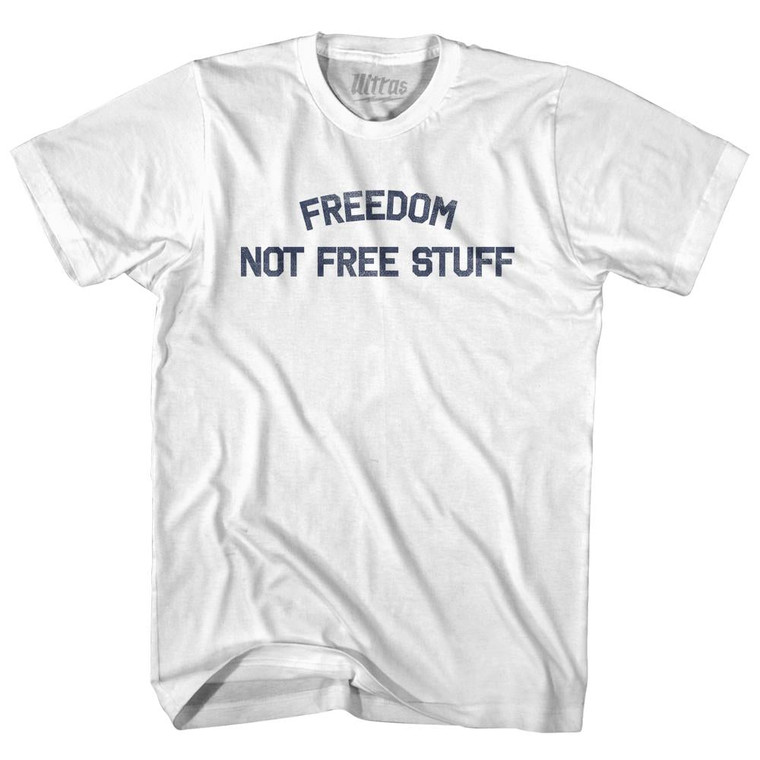 Freedom Not Free Stuff Womens Cotton Junior Cut T-Shirt - White