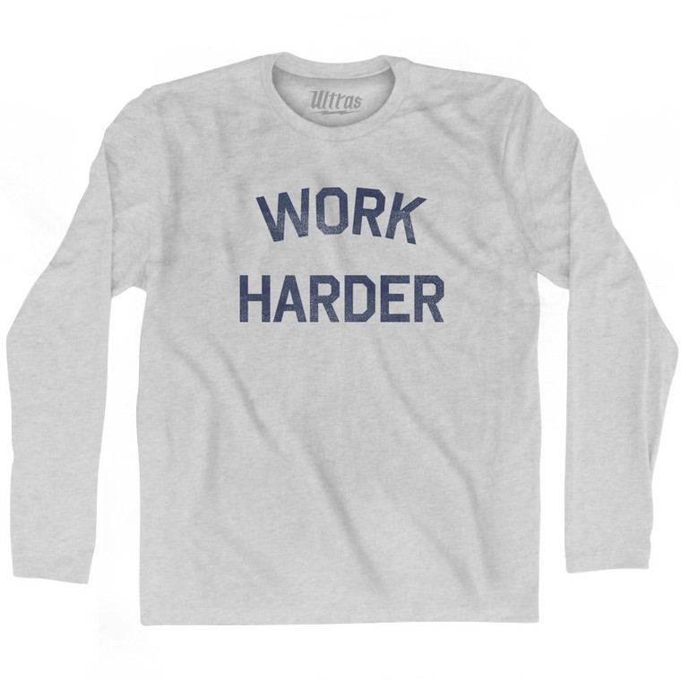 Work Harder Adult Cotton Long Sleeve T-Shirt - Grey Heather