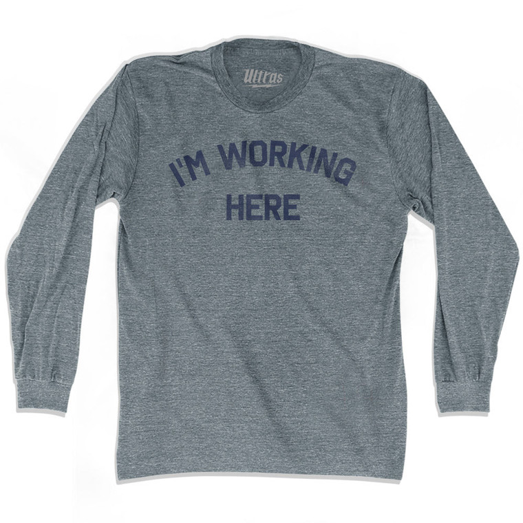 I'm Working Here Adult Tri-Blend Long Sleeve T-shirt - Athletic Grey