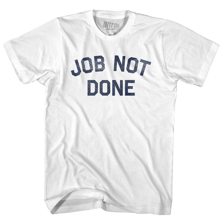 Job Not Done Youth Cotton T-shirt - White Job Not Done Youth Cotton T-shirt - White