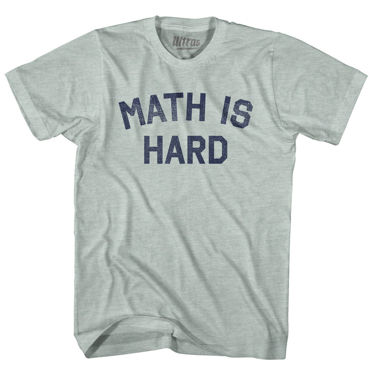 Math Is Hard Adult Tri-Blend T-shirt - Athletic Cool Grey