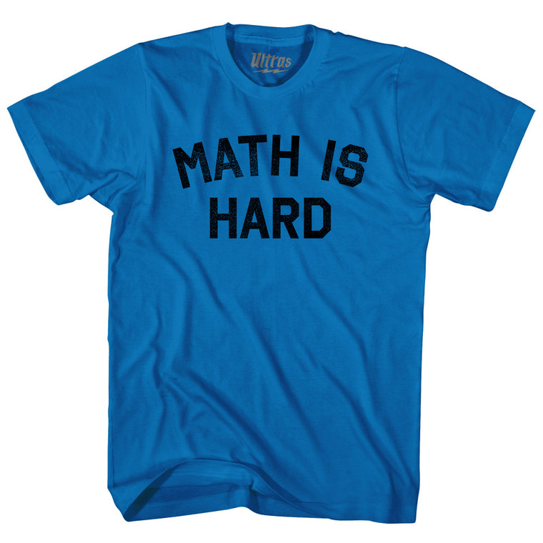 Math Is Hard Adult Cotton T-shirt - Royal Blue