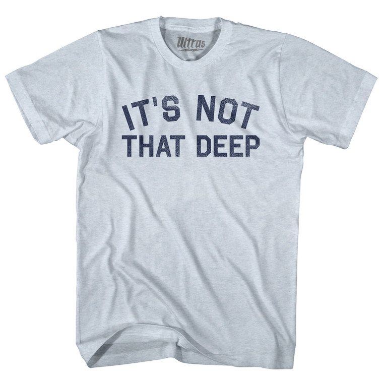 It's Not That Deep Adult Tri-Blend T-shirt - Athletic White