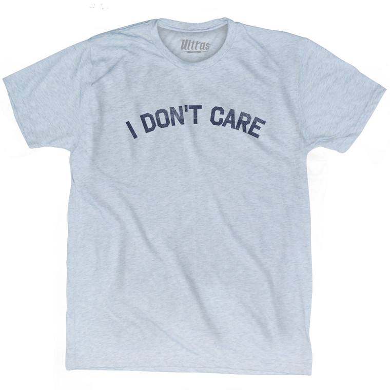 I Don't Care Adult Tri-Blend T-shirt - Athletic White