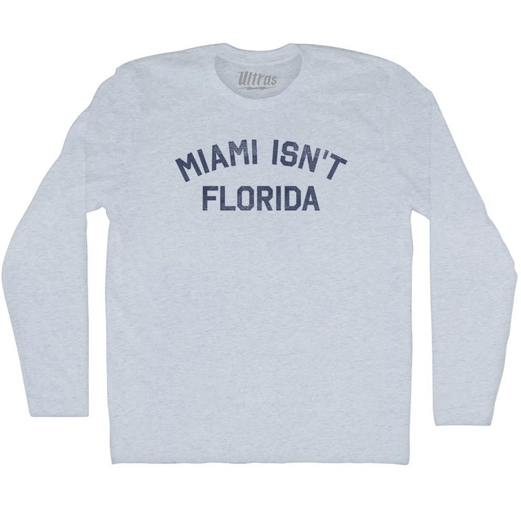 Miami Isn't Florida Adult Tri-Blend Long Sleeve T-shirt - Athletic White
