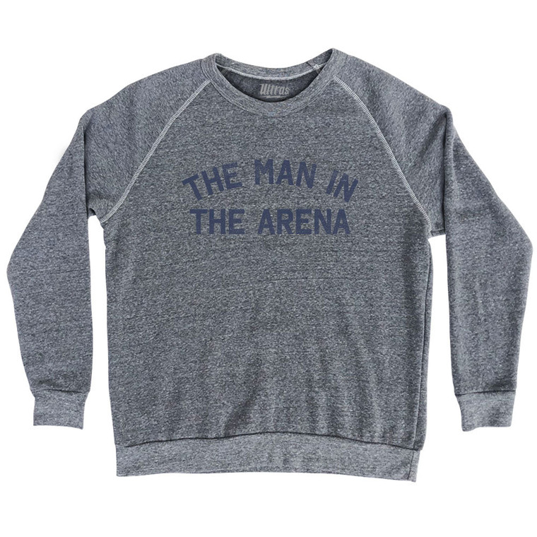 The Man In The Arena Adult Tri-Blend Sweatshirt - Athletic Grey