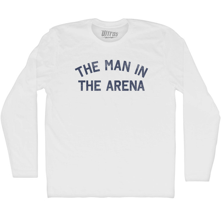 The Man In The Arena Adult Cotton Long Sleeve T-shirt - White