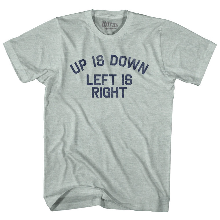 Up Is Down Left Is Right Adult Tri-Blend T-shirt - Athletic Cool Grey