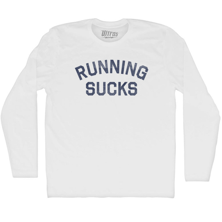 Running Sucks Adult Cotton Long Sleeve T-shirt - White