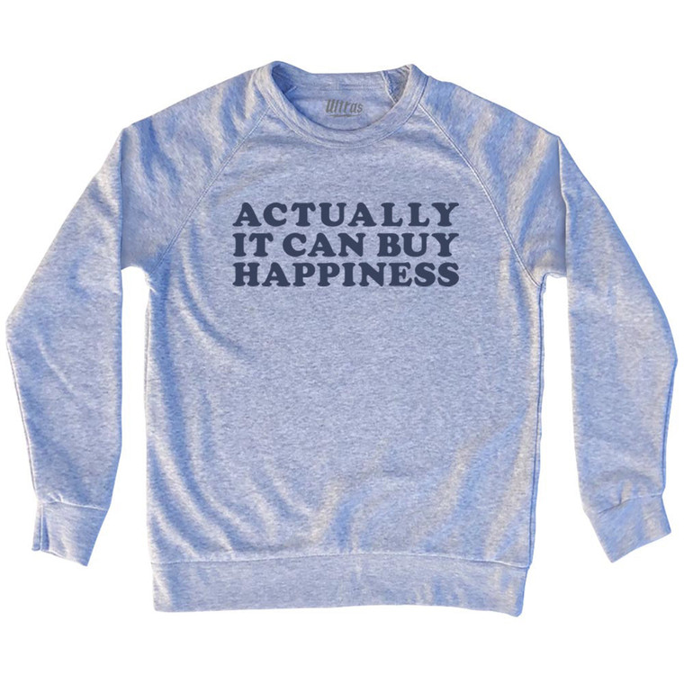 Actually It Can Buy Happiness Adult Tri-Blend Sweatshirt - Grey Heather