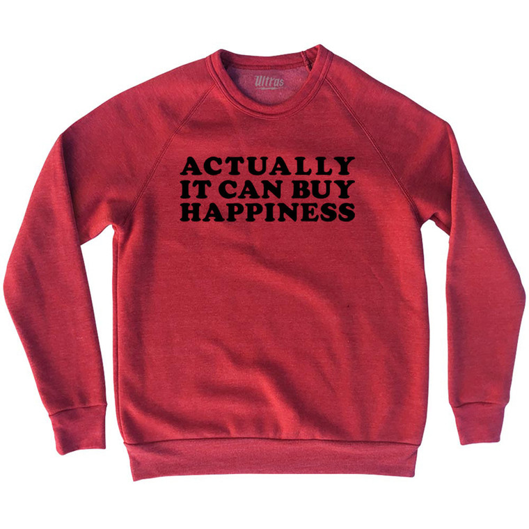 Actually It Can Buy Happiness Adult Tri-Blend Sweatshirt - Red Heather