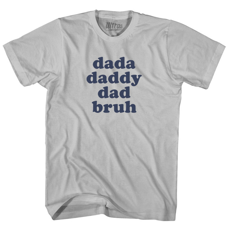 Dada, Daddy, Dad, Bruh Adult Cotton T-shirt - Cool Grey