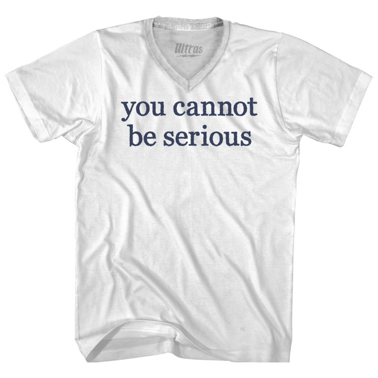 You Cannot Be Serious Rage Font Adult Tri-Blend V-neck T-shirt - White