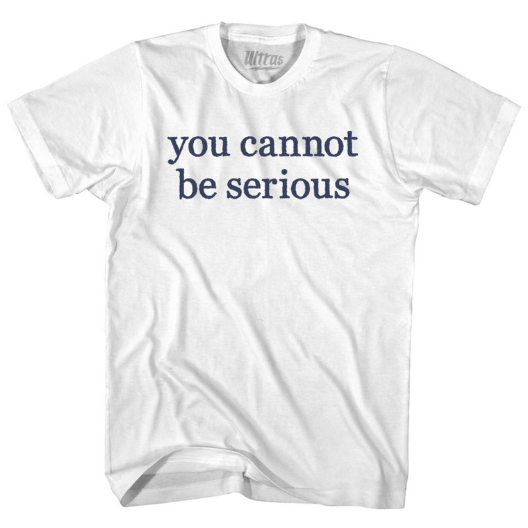 You Cannot Be Serious Rage Font Youth Cotton T-shirt - White