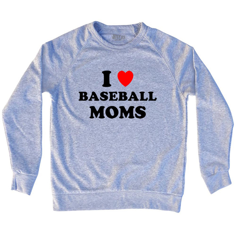 I Love Baseball Moms Adult Tri-Blend Sweatshirt - Grey Heather