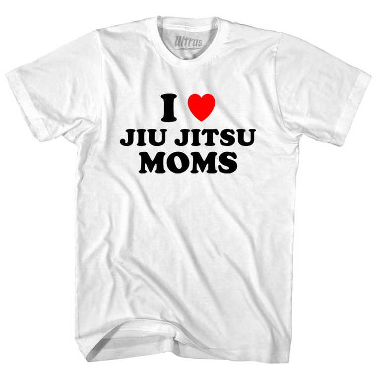 I Love Jiu Jitsu Moms Adult Cotton T-shirt - White