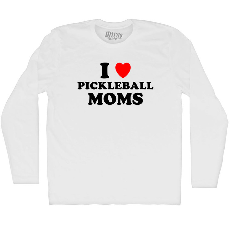 I Love Pickleball Moms Adult Cotton Long Sleeve T-shirt - White