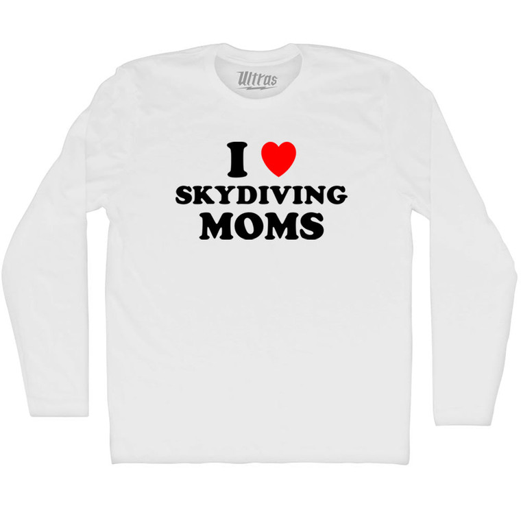 I Love Skydiving Moms Adult Cotton Long Sleeve T-shirt - White