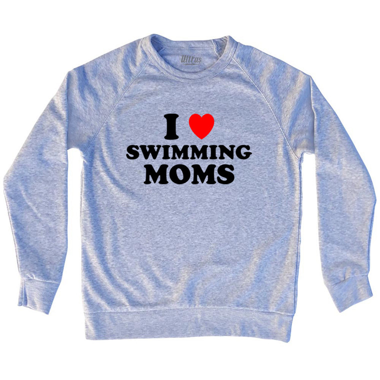 I Love Swimming Moms Adult Tri-Blend Sweatshirt - Grey Heather