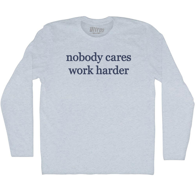 Nobody Cares Work Harder Rage Font Adult Tri-Blend Long Sleeve T-shirt - Athletic White