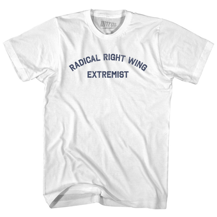 Radical Right Wing Extremist Adult Cotton T-shirt - White