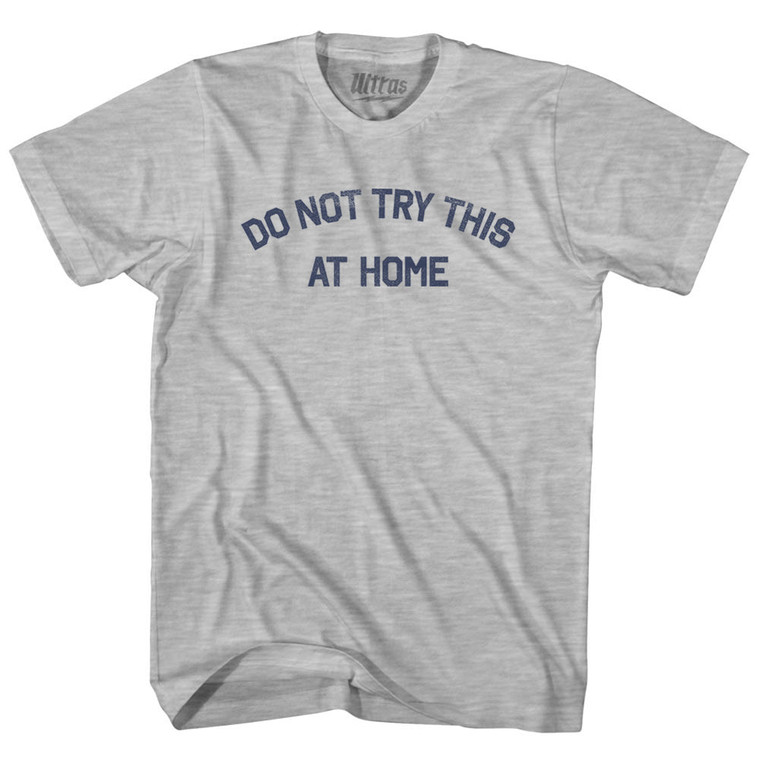 Do Not Try This At Home Womens Cotton Junior Cut T-Shirt - Grey Heather