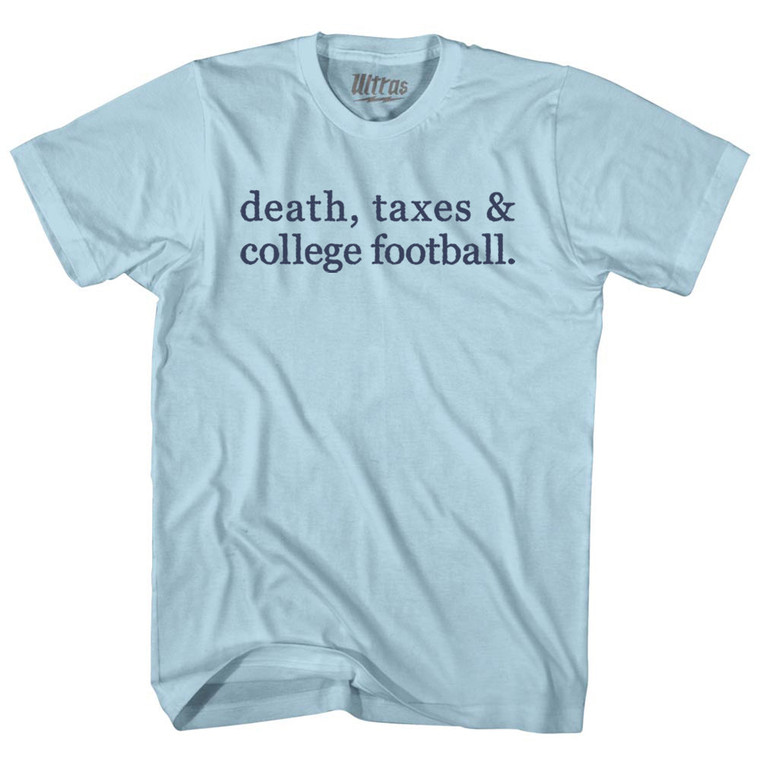 Death, Taxes & College Football Adult Cotton T-shirt - Light Blue