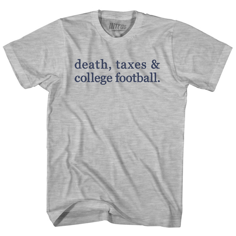 Death, Taxes & College Football Adult Cotton T-shirt - Grey Heather