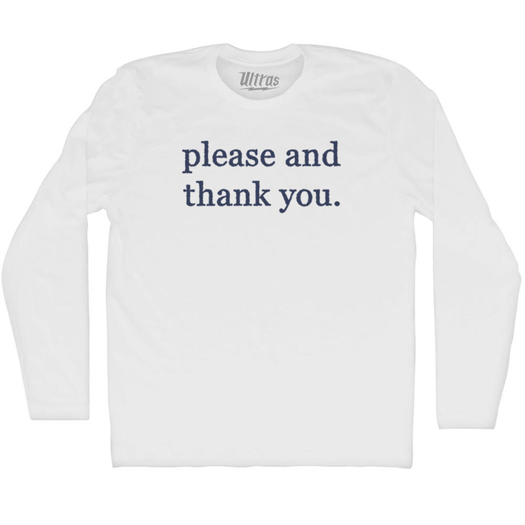 Please And Thank You Adult Cotton Long Sleeve T-shirt - White