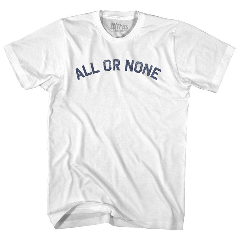 All Or None Adult Cotton T-shirt - White