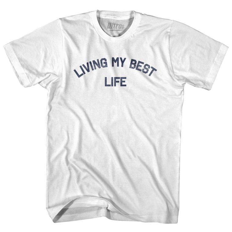 Living My Best Life Adult Cotton T-shirt - White