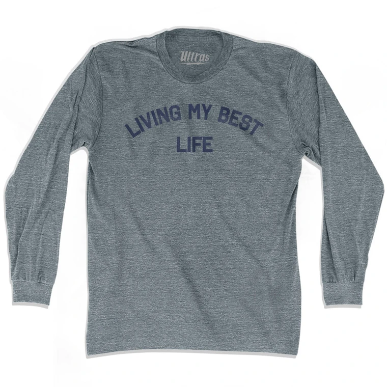 Living My Best Life Adult Tri-Blend Long Sleeve T-shirt - Athletic Grey