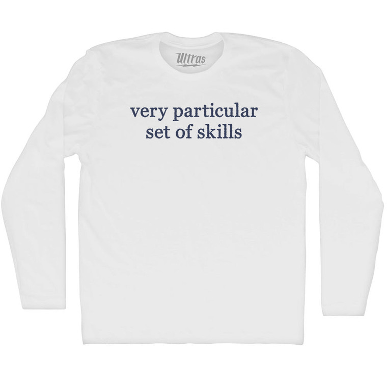 Very Particular Set Of Skills Adult Cotton Long Sleeve T-shirt - White