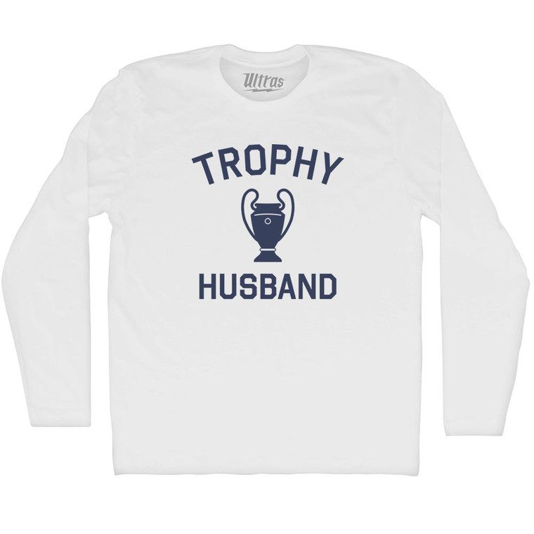 Trophy Husband Adult Cotton Long Sleeve T-shirt - White