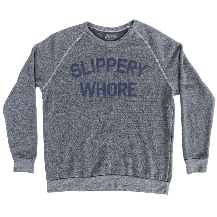 Slippery Whore Adult Tri-Blend Sweatshirt - Athletic Grey