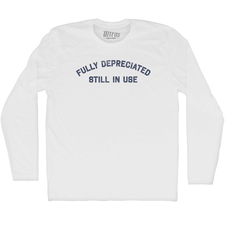 Fully Depreciated Still In Use Adult Cotton Long Sleeve T-shirt - White
