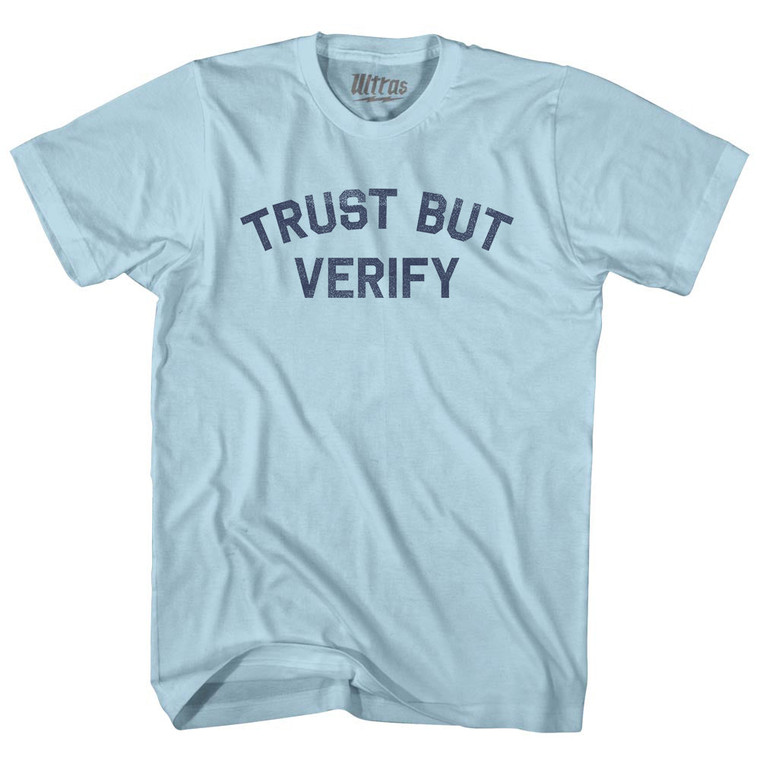 Trust But Verify Adult Cotton T-shirt - Light Blue
