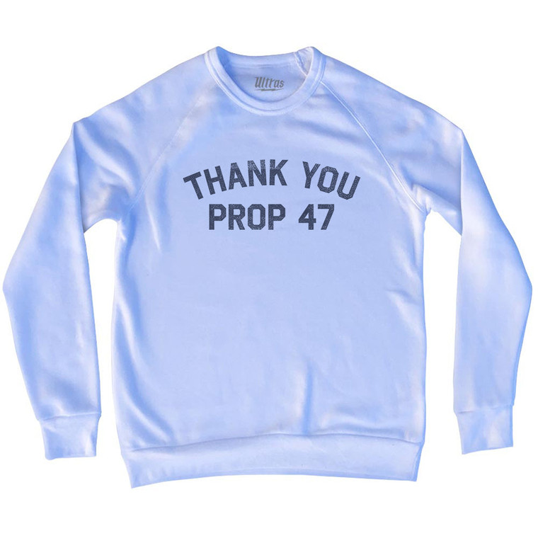 Thank You Prop 47 Adult Tri-Blend Sweatshirt - White