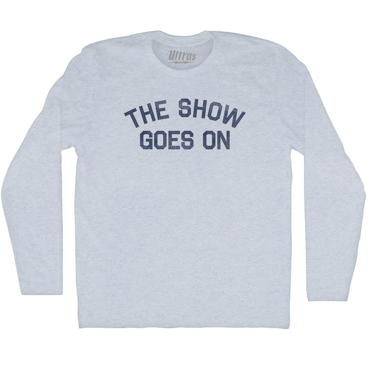 The Show Goes On Adult Tri-Blend Long Sleeve T-shirt - Athletic White