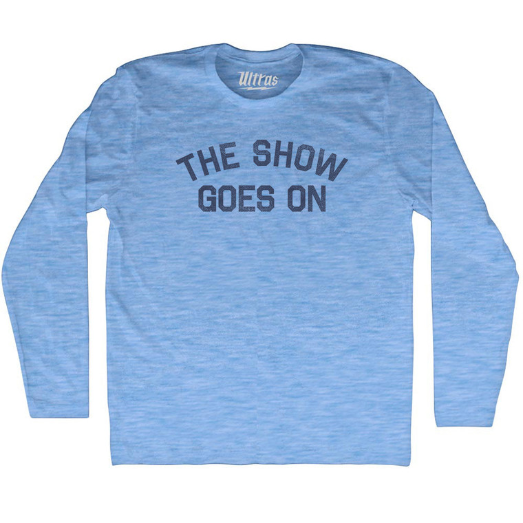 The Show Goes On Adult Tri-Blend Long Sleeve T-shirt - Athletic Blue