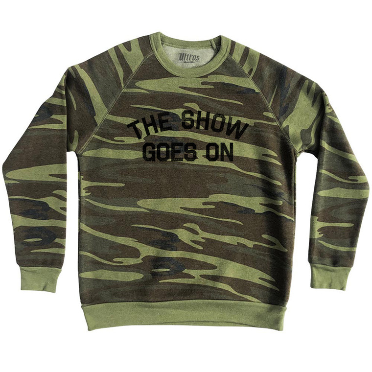 The Show Goes On Adult Tri-Blend Sweatshirt - Camo
