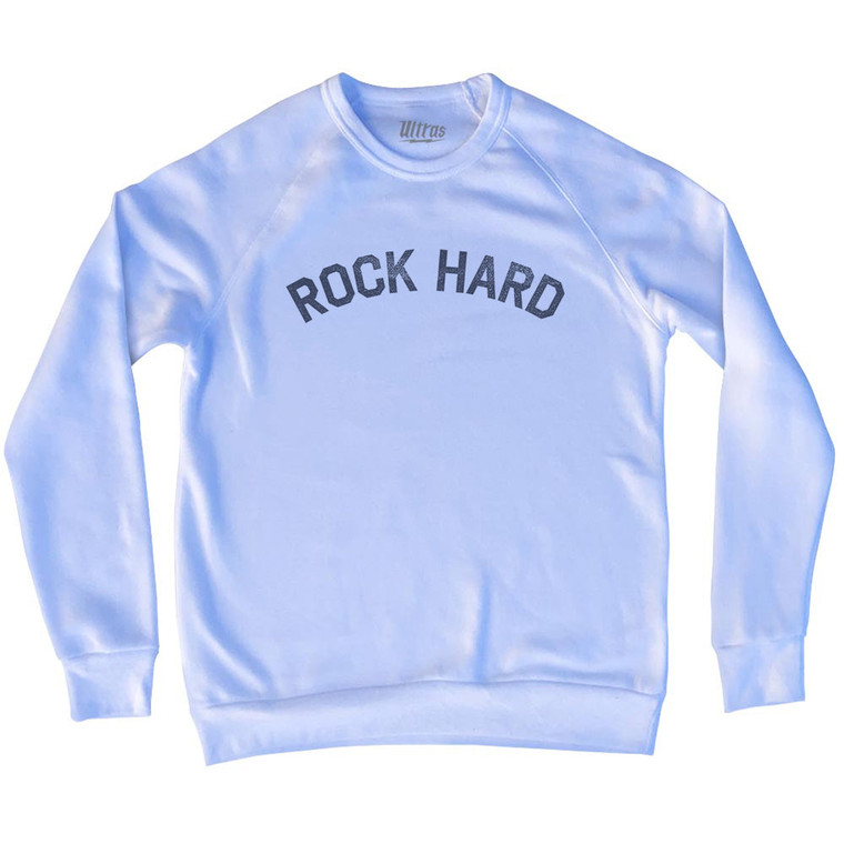 Rock Hard Adult Tri-Blend Sweatshirt - White