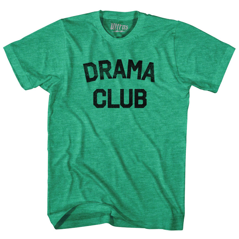Drama club Adult Tri-Blend T-shirt - Heather Green