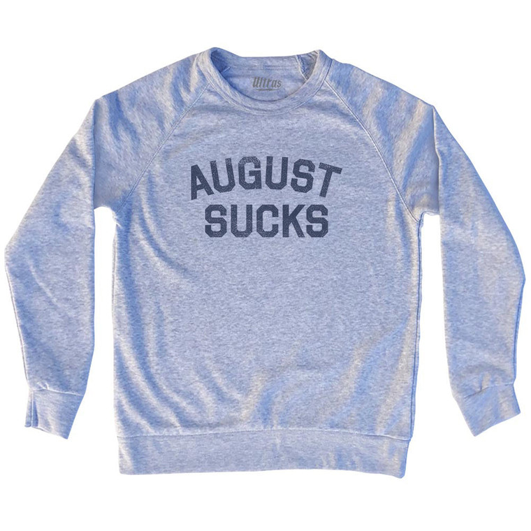 August Sucks Adult Tri-Blend Sweatshirt - Grey Heather