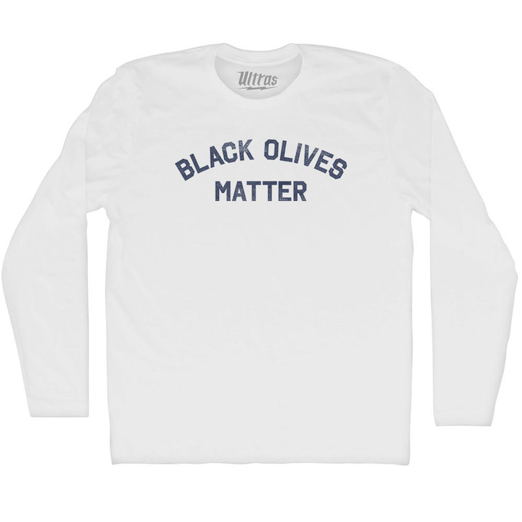 Black Olives Matter Adult Cotton Long Sleeve T-shirt - White