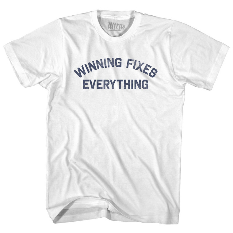Winning Fixes Everything Adult Cotton T-shirt - White