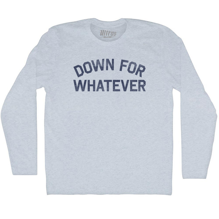Down For Whatever Adult Tri-Blend Long Sleeve T-shirt - Athletic White